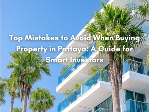 Top Mistakes to Avoid When Buying Property in Pattaya: A Guide for Smart Investors